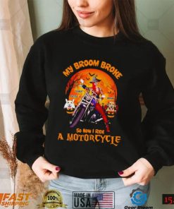 My broom broke so now I ride a motorcycle Custom Personalized Witch Biker shirt