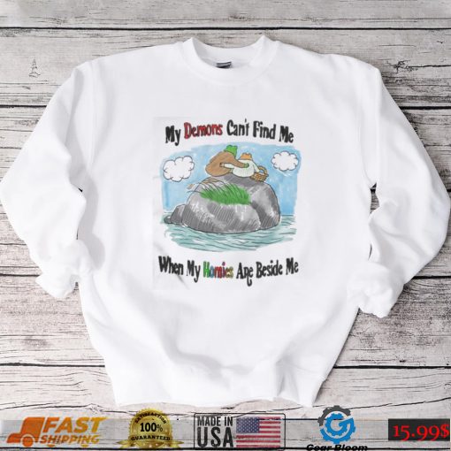 My demons can’t find me when my homies are beside me frog and stone t shirt