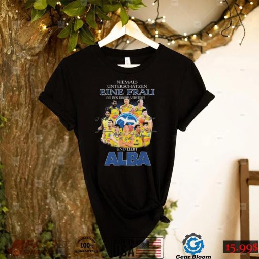 Never Underestimate A Who Man Who Understands Basketball And Loves Alba Berlin Signatures Shirt