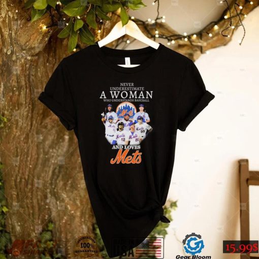 Never Underestimate A Woman Who Understands Baseball And Loves Mets Shirt