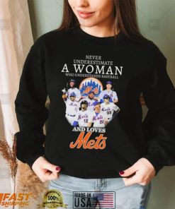 Never Underestimate A Woman Who Understands Baseball And Loves Mets Shirt