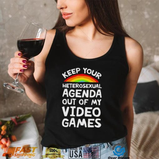 Official Keep Your Heterosexual Agenda Out Of My Video Games Tees shirt