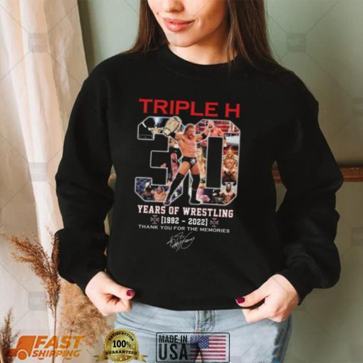 Official Triple H 30 Years Of Wrestling 1992 2022 Thank You For The Memories Signature Shirt