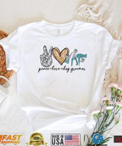 Peace Love Dog Groomer Pet Grooming Dog Lovers Gifts T Shirt