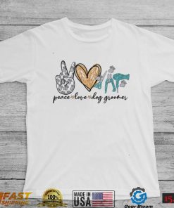 Peace Love Dog Groomer Pet Grooming Dog Lovers Gifts T Shirt