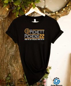 Pickett Pickens 22 Pittsburgh Steelers Here We Go Steelers Here we go shirt