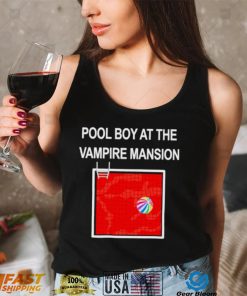 Pool boy at the vampire mansion unisex T shirt