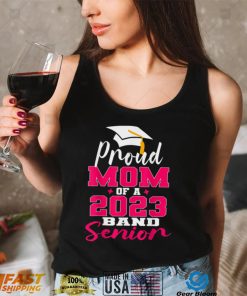 Proud Mom of 2023 Graduate Band Senior Mother Graduation T Shirt