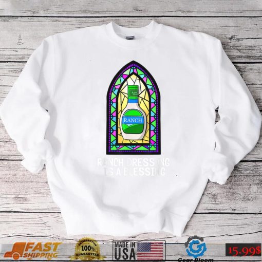 Ranch Dressing Is A Blessing Funny Stained Glass Window T Shirt