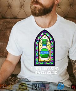 Ranch Dressing Is A Blessing Funny Stained Glass Window T Shirt