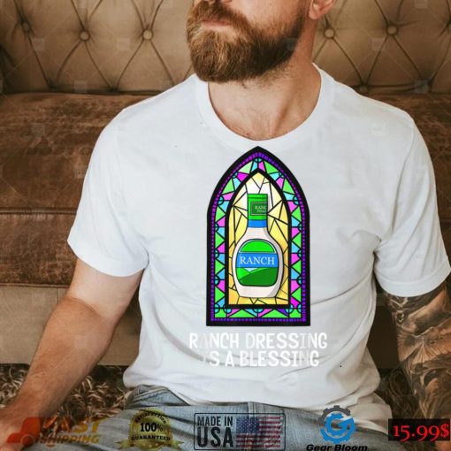 Ranch Dressing Is A Blessing Funny Stained Glass Window T Shirt