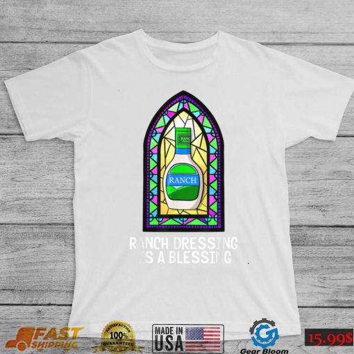 Ranch Dressing Is A Blessing Funny Stained Glass Window T Shirt