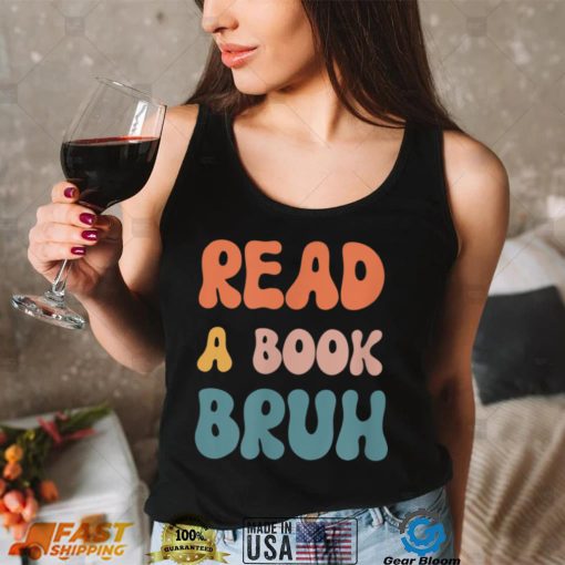 Read A Book Bruh Reader 1970s Retro Funny Reading Humor 70s T Shirt