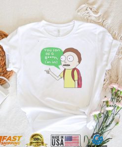 Rick and Morty you son of a bitch i’m in shirt