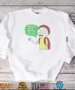 Rick and Morty you son of a bitch i’m in shirt