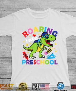 Roaring Into Preschool Dinosaur T Rex Back To School Teacher T Shirt