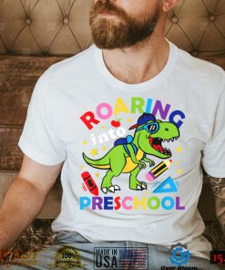 Roaring Into Preschool Dinosaur T Rex Back To School Teacher T Shirt