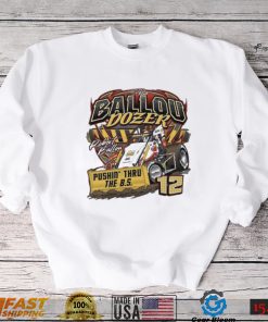 Robert Ballon The Ballou Dozer Pushin’ Thru The Bs Signature shirt
