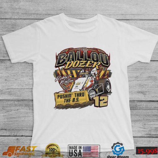 Robert Ballon The Ballou Dozer Pushin’ Thru The Bs Signature shirt