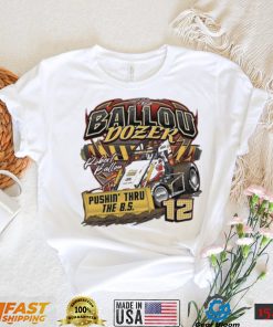 Robert Ballon The Ballou Dozer Pushin’ Thru The Bs Signature shirt