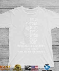 Ruth Bader Ginsburg Speak Your Mind Even If Your Voice Shakes Thank You For The Memories Signature shirt