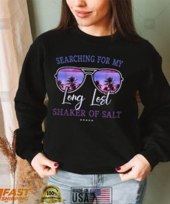 Searching For My Long Lost Shaker Of Salt Funny Shaker T Shirt