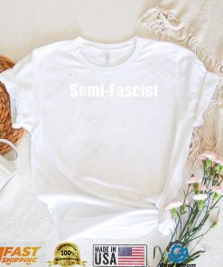 Semi Fascist Funny Political Humor Biden Quotes T Shirt