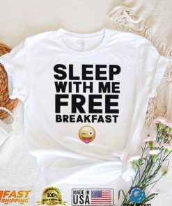 Sleep With Me Breakfast shirt