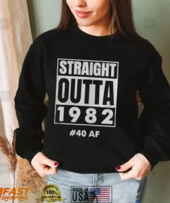 Straight outta 1982 shirt