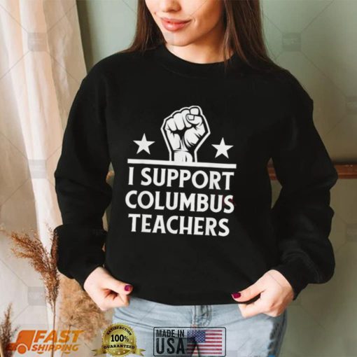 Strong I Support Columbus Teachers T Shirt