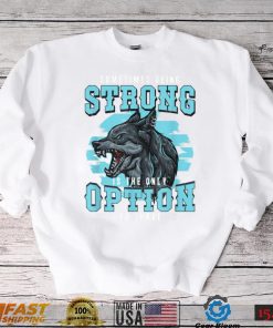 Strong Wolf Classic Motivational Alpha A Pack Of Wolves Fan T Shirt