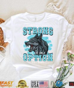 Strong Wolf Classic Motivational Alpha A Pack Of Wolves Fan T Shirt