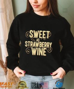 Sweet as strawberry wine ladies designer country shirt