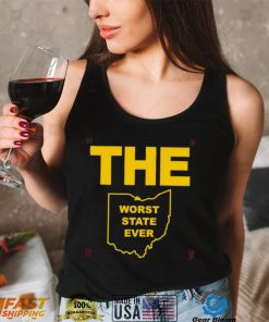 THE Worst State Ever Ohio shirt