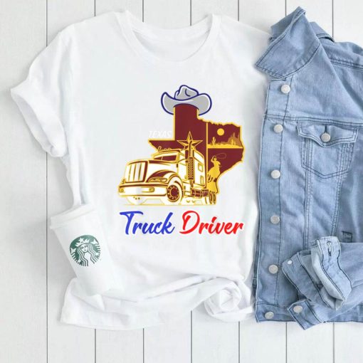 Texan Real Truckers for texas drivers   Funny Trucking Truck T Shirt