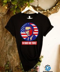 US Flag In Fauci We Trust Dr Anthony Fauci Shirt