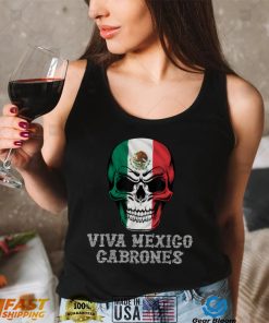 VIva México Cabrones   Día de la Independencia de México T Shirt