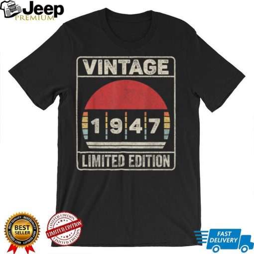 Vintage Born In 1947 Shirt 75th Birthday Gift 75 Years Old T Shirt