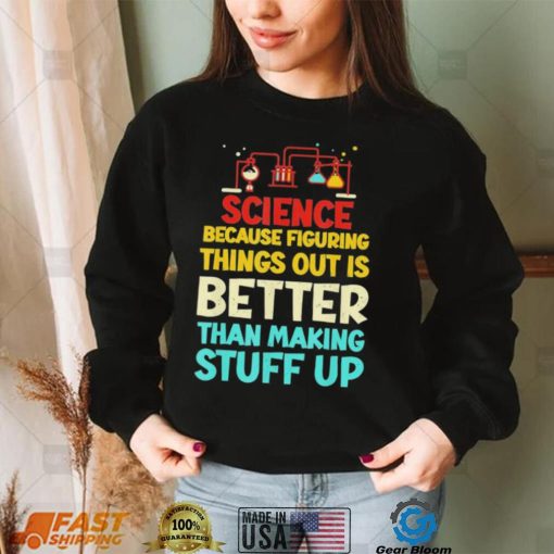 Vintage biology science because figuring things out shirt