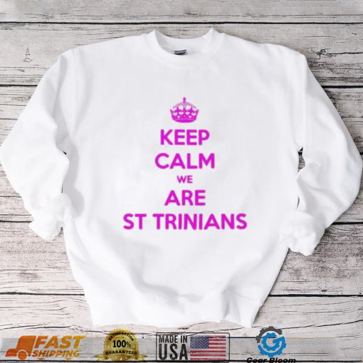 Keep calm we are St Trinians shirt