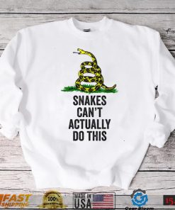 Snakes Can't Actually Do This T Shirt