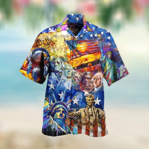 We The People The Statue Of Liberty And American Presidents Oil Painting For Independence Day 4th Of July Hawaii Shirt