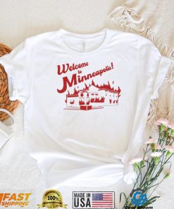 Welcome To Minneapolis fire shirt