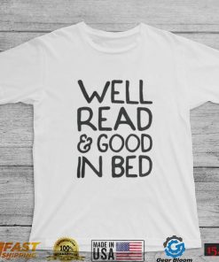 Well Read And Good In Bed Shirt