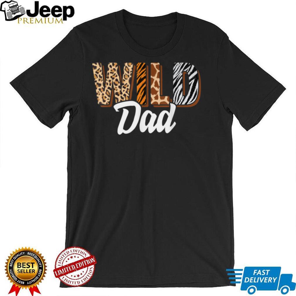 Wild Dad Zoo Born Two be Wild B day Safari Jungle Animal T Shirt