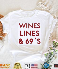 Wines Lines & 69’s Shirt