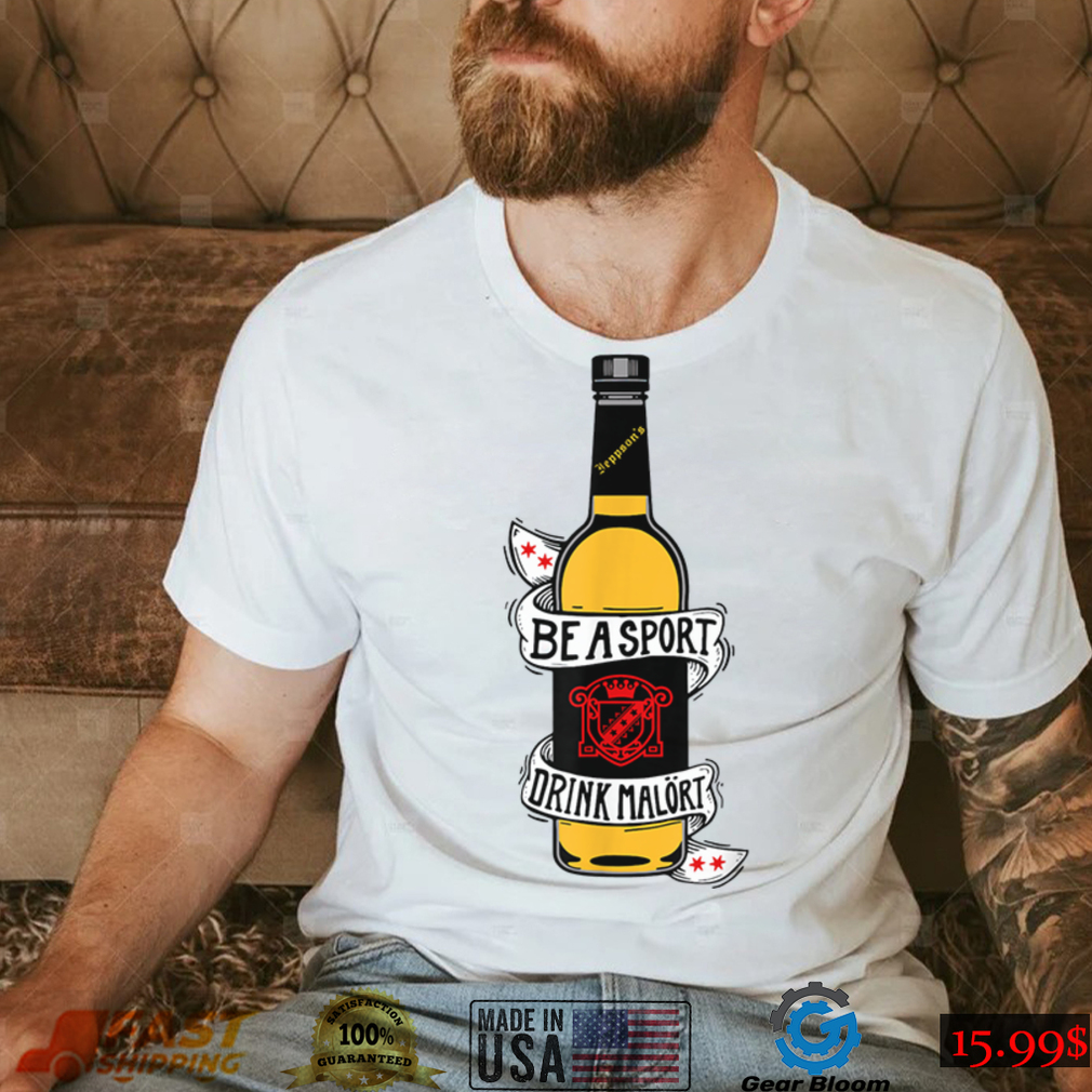 Be A Sport Drink Malort, Team Malort Alcohol Liquor T Shirt - Gearbloom