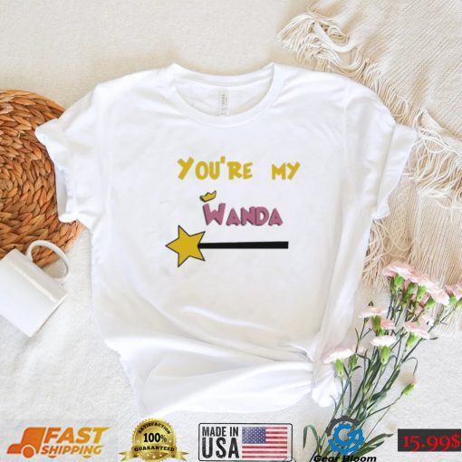 You’re My Wanda Shirt