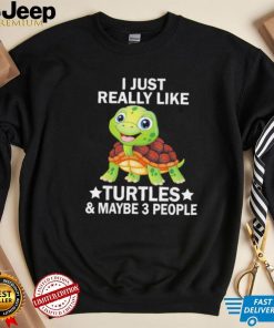 I just really like turtles and maybe 3 people sea animal shirt