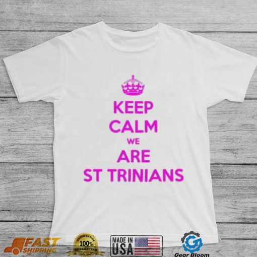 Keep calm we are St Trinians shirt
